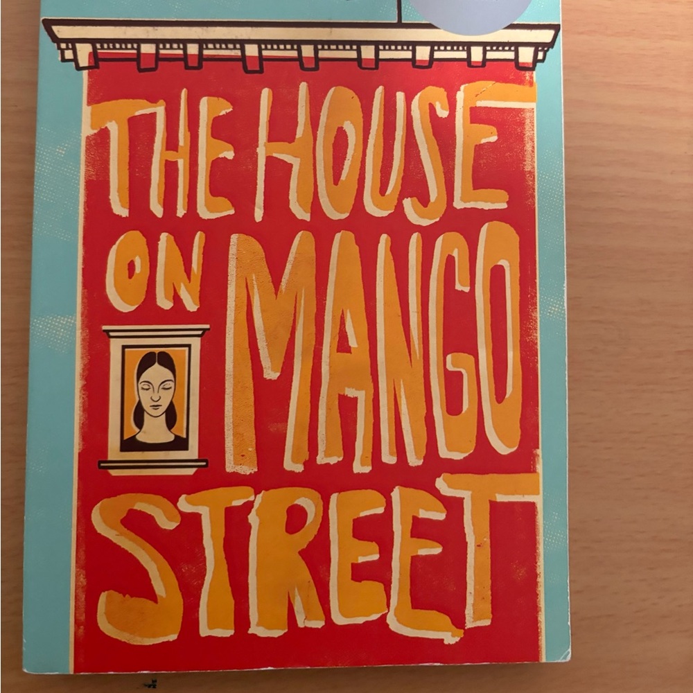 Book: The House on Mango Street by: Sandra Cisneros